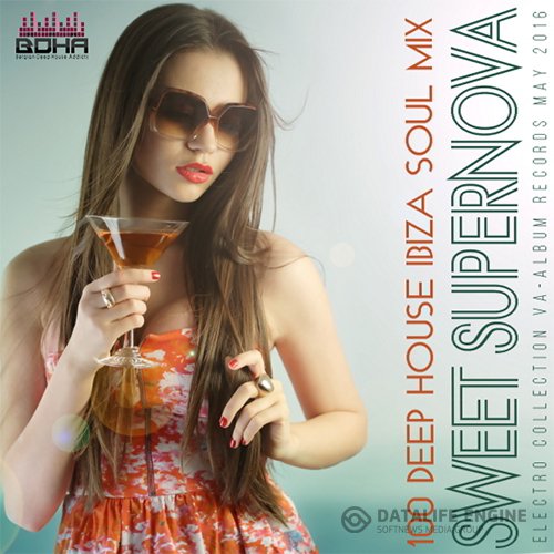 Sweet Supernova: Ibiza Deep House Mix (2016)