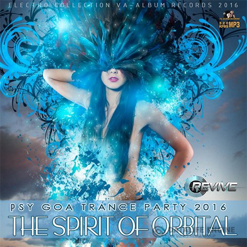 The Spirit Of Orbital: Psy Goa Trance Party (2016)