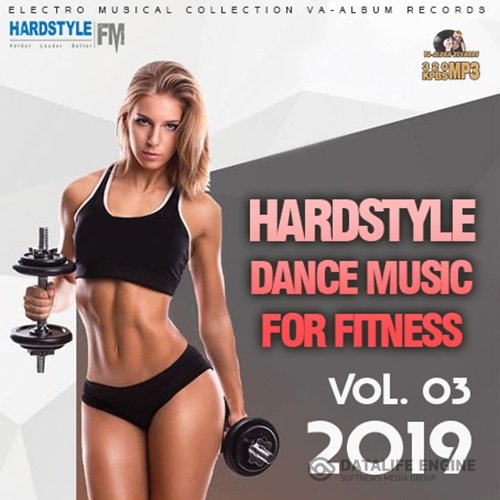 Hardstyle Dance Music For Fitness Vol.03 (2019)