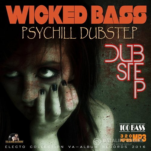 Wicked Bass: Psychill Dubstep (2016)