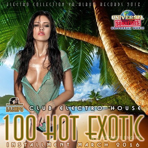 100 Hot Exotic: Electro Club House (2016)