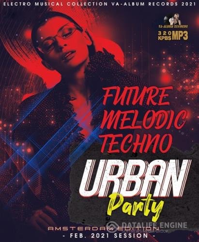 Future Melodic Techno: Urban Party (2021)