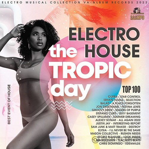 The Tropic Day: Electro House Session (2022)