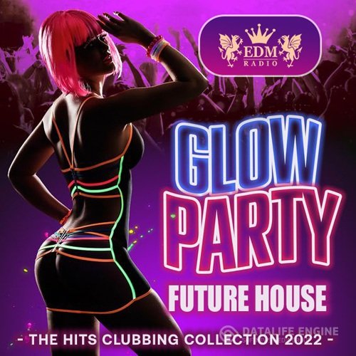 Glow Party: Future House Mix (2022)